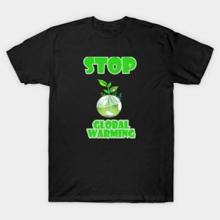 stop global warming T-Shirt